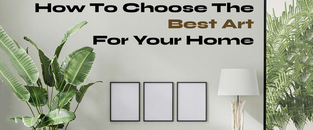 How To Choose Wall Art For Your Home